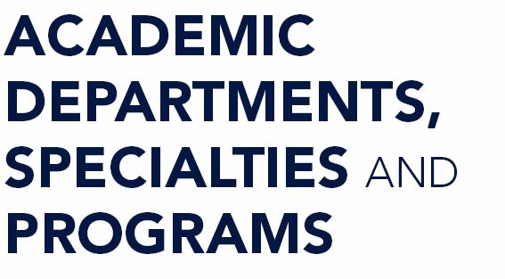 Academic Departments, Specialties, and Programs